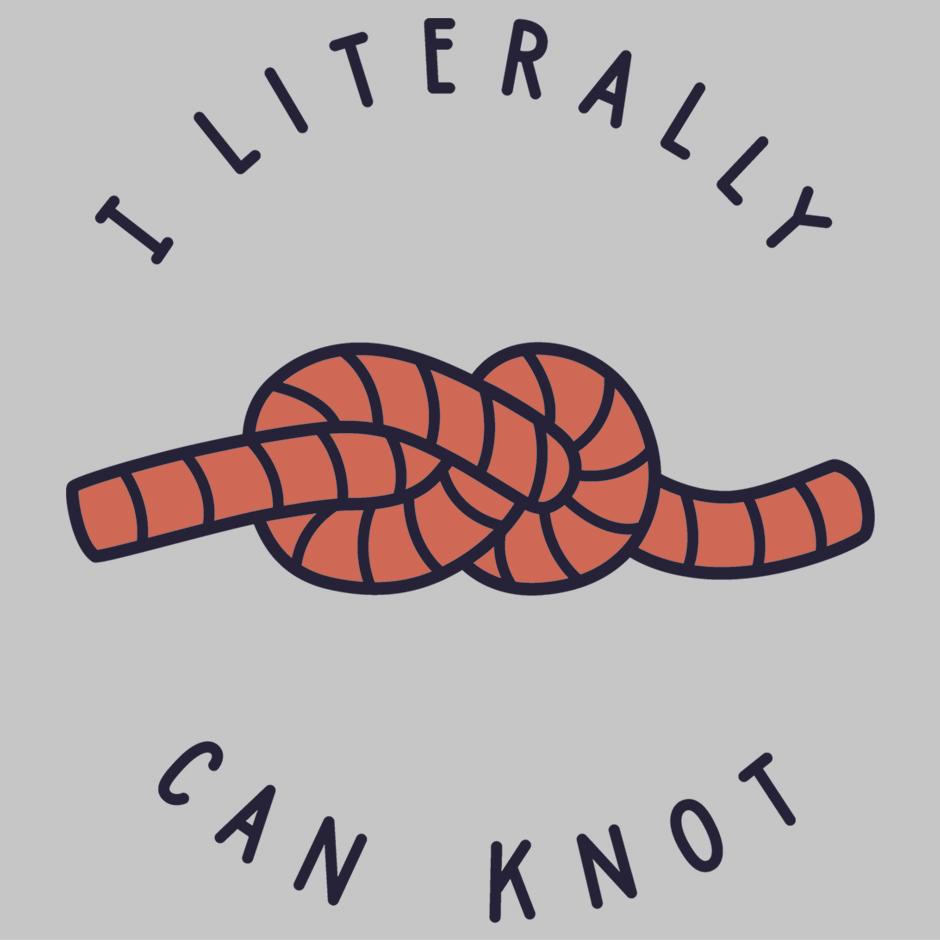 I Literally Can Knot